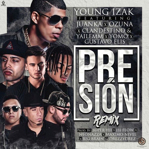 Presión Remix (feat. Ozuna, Juanka, Gustavo Elis, Yomo & Clandestino & Yailemm)