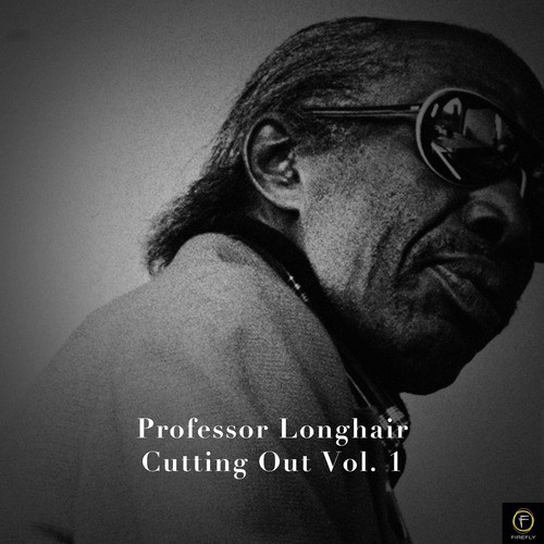 Professor Longhair, Cutting Out Vol. 1