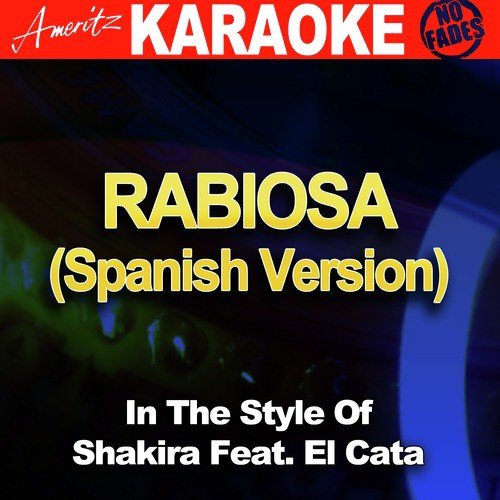 Rabiosa (Spanish Version) [In the Style of Shakira Feat. El Cata] [Karaoke Version]