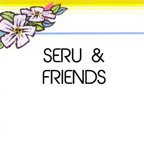 Seru & Friends