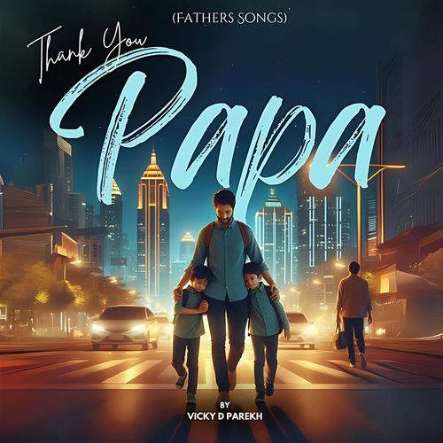 Thank You Papa (Fathers Songs)