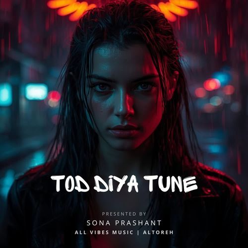 Tod Diya Tune