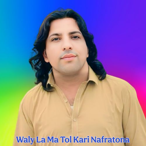 Waly La Ma Tol Kari Nafratona