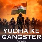 Yudha Ke Gangster