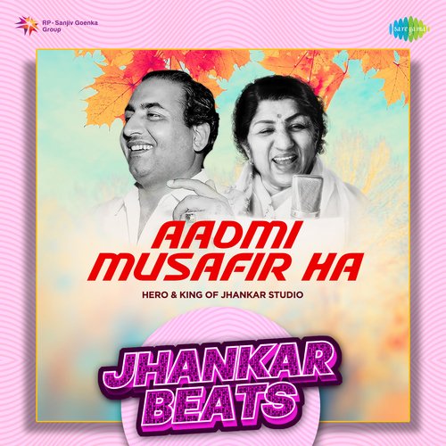 Aadmi Musafir Hai - Jhankar Beats