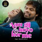 Aam Gij Koyo Hor Me