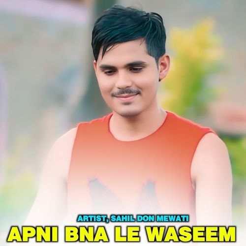 Apni Bna Le Waseem