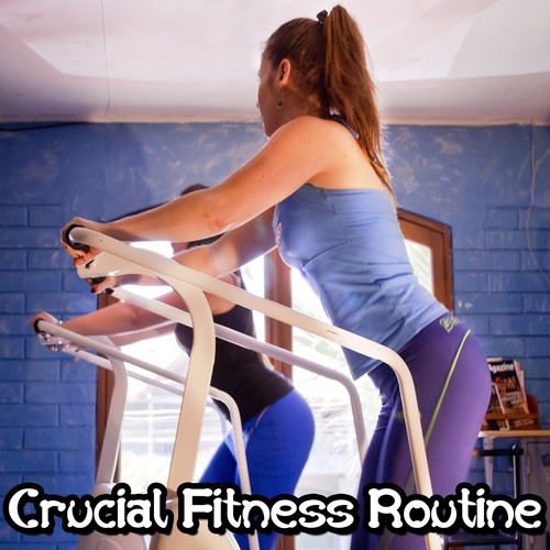Crucial Fitness Routine