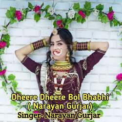 Dheere Dheere Bol Bhabhi ( Narayan Gurjar)-AkUzd0RmZ3E