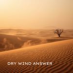 Dry Wind Answer