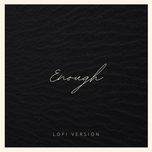 Enough - Lofi Version