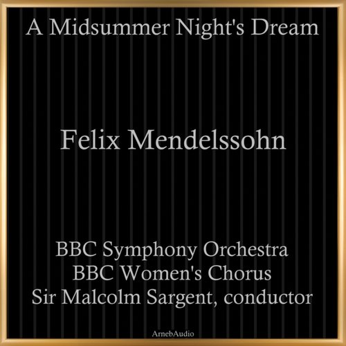 A Midsummer Night's Dream, Op. 61, Act IV: "Notturno"