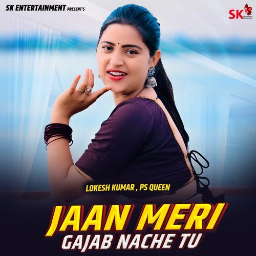 Jaan Meri Gajab Nache Tu