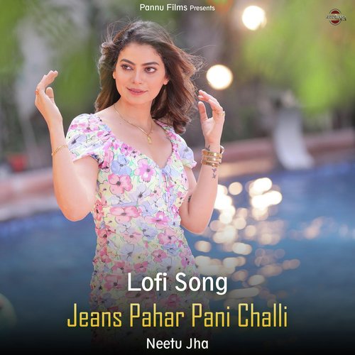 Jeans Pahar Pani Challi - Lofi Song