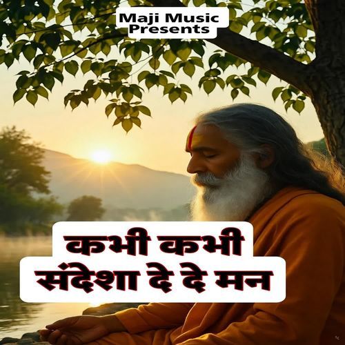 Kabhi Kabhi Sandesha De De Man