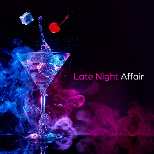 Late Night Affair: Cocktail Party Jazz