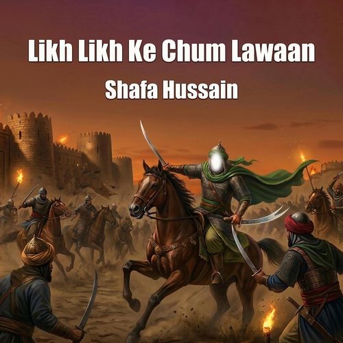 Likh Likh Ke Chum Lawaan