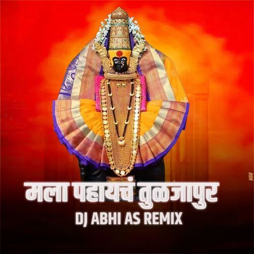 Mala Pahaych Tuljapur (Dj Abhi As Remix)
