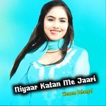 Niyaar Katan Me Jaari