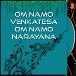 Om Namo Venkatesa Om Namo Narayana