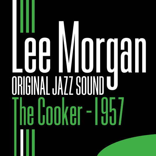 Original Jazz Sound: The Cooker 1957 - Lee Morgan