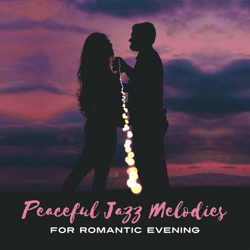 Peaceful Jazz Melodies for Romantic Evening – Best Background Music for Erotic Night, Smooth Piano Jazz for Lovers, Moonlight Jazz