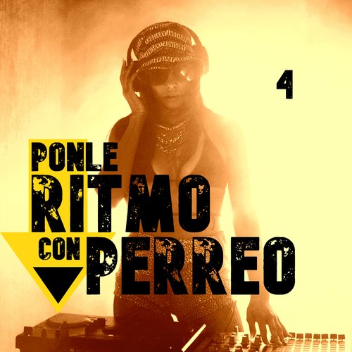 Ponle Ritmo Con Perreo Vol. 4