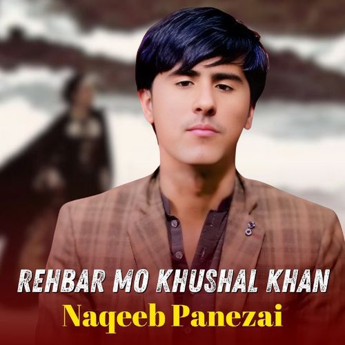 Rehbar Mo Khushal Khan