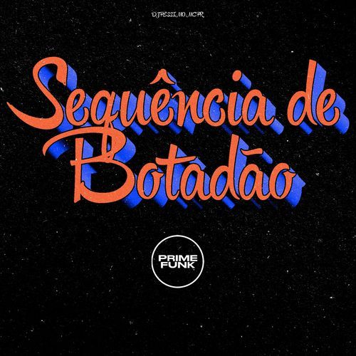 Sequência De Botadão