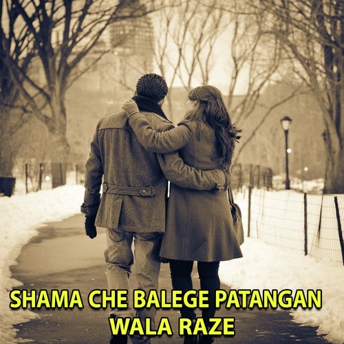 Shama Che Balege Patangan Wala Raze