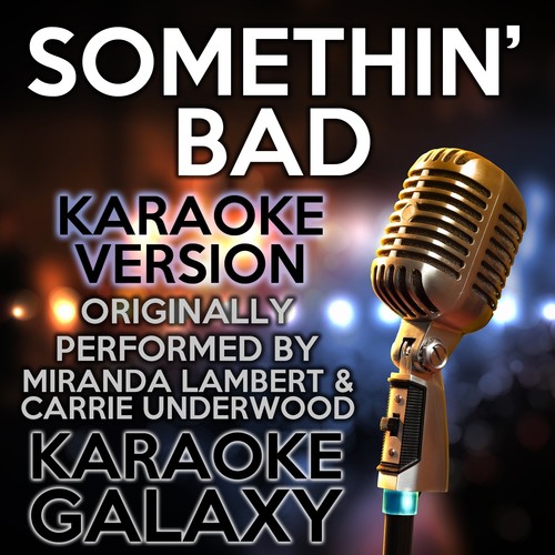 Somethin&#039; Bad (Karaoke Version) (Originally Performed By Miranda Lambert &amp; Carrie Underwood)_poster_image