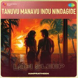 Tanuvu Manavu Indu Nindagide - Lofi Sleep-IwENUjFXRUs