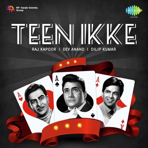 Teen Ikke - Raj Kapoor-Dev Anand-Dilip Kumar