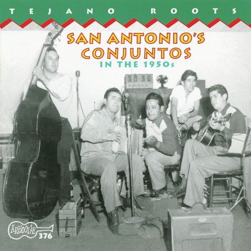 Tejano Roots: San Antonio's Conjuntos in the 1950s