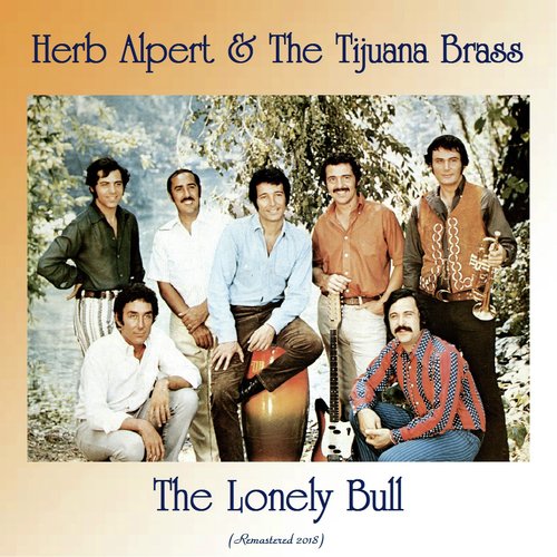 The Lonely Bull Remastered 18 Songs Download Free Online Songs Jiosaavn