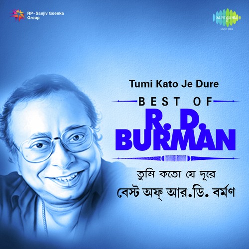 Tumi Kato Je Dure - Best Of R.D. Burman