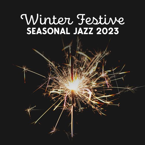 Winter Festive Seasonal Jazz 2023: From Christmas To New Years Eve_poster_image