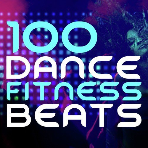 100 Dance Fitness Beats