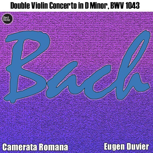 Bach: Double Violin Concerto in D Minor, BWV 1043