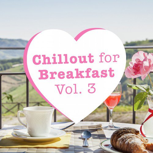 Chillout for Breakfast, Vol. 3