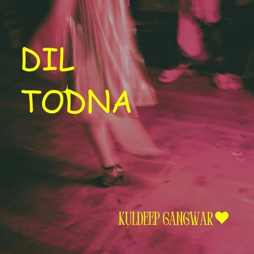 Dil Todna