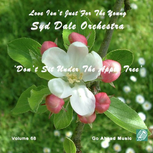 Don’t Sit Under The Apple Tree (Love Isn't Just For The Young Volume 68)