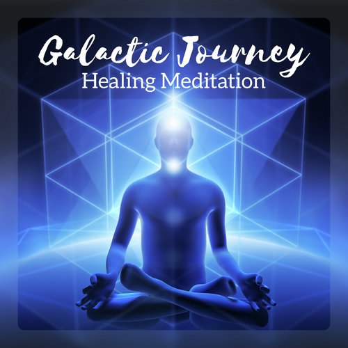 Galactic Journey - Healing Meditation, Change Your Life, Cosmic Energy, Powerful Connection, Body Spirit and Mind