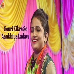 Gouri Kikra Se Aankhiya Ladave-FC8meTZHDwM