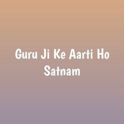 Guru Ji Ke Aarti Ho Satnam-XSMBciVEYX0