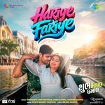Hariye Fariye (From "Shubh Mangal Dhamaal")