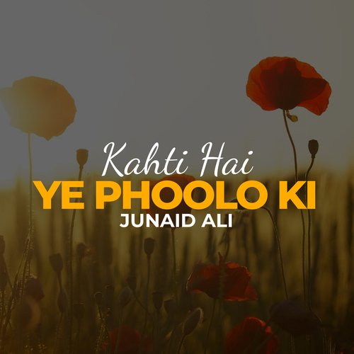 Kahti Hai Ye Phoolo Ki