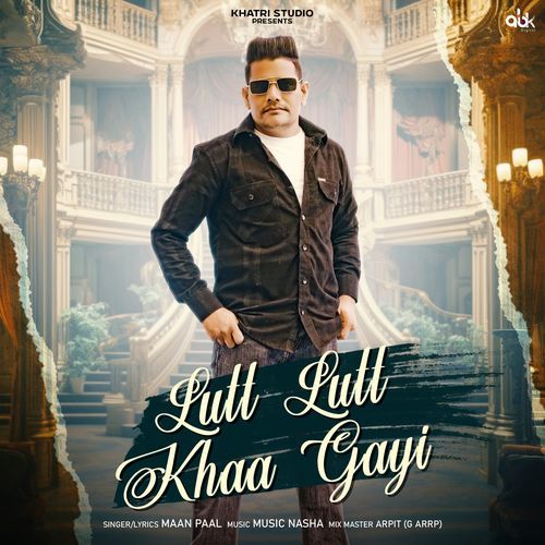 Lutt Lutt Khaa Gayi