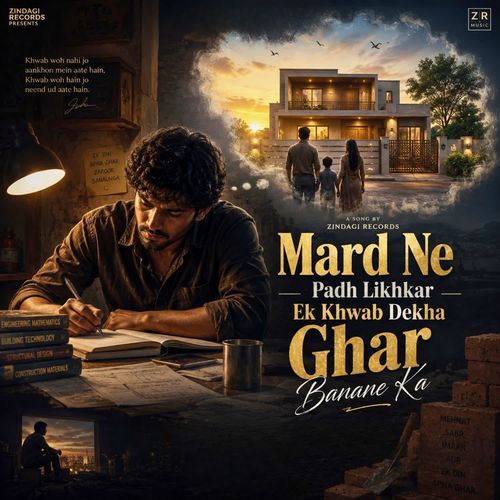 Mard Ne Padh Likhkar Ek Khwab Dekha Ghar Banane Ka 2