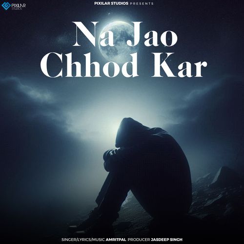 Na Jao Chhod Kar